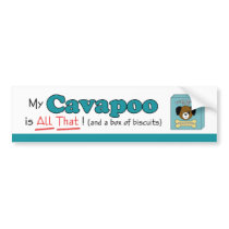 My Cavapoo is All That! Bumper Stickers