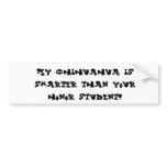 My Chihuahua is smarter than your honour student! bumper stickers
