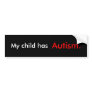 My Child Has Autism Bumper Sticker