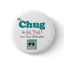 My Chug is All That! Pinback Button