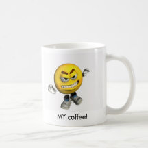 MY coffee! coffee cup Coffee Mugs