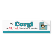 My Corgi is All That! Bumper Sticker