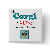 My Corgi is All That! Buttons