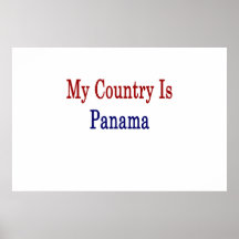 My Country Is Panama Posters