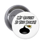 My Cousin Is The Bomb Button