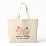 My cupcakes are bigger canvas bags