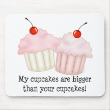 My cupcakes are bigger mouse pads