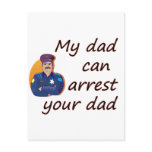 My dad can arrest your dad postcards