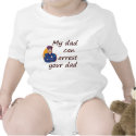 My dad can arrest your dad t-shirts