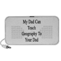 My Dad Can Teach Geography To Your Dad Mp3 Speakers
