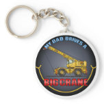 My Dad Drives A Big Crane Key Chain