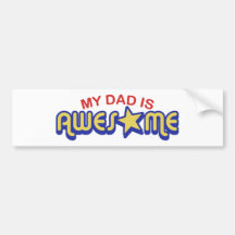 My Dad is Awesome Bumper Stickers