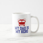My Dad Is My Hero Mug
