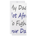 My Dad Is Not Afraid To Fight Your Dad rack cards