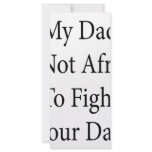 My Dad Is Not Afraid To Fight Your Dad rack cards