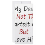 My Dad Is Not The Smartest Guy But I Love Him rack cards