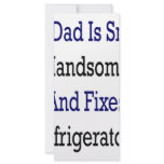 My Dad Is Smart Handsome And Fixes Refrigerators rack cards
