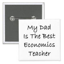 My Dad Is The Best Economics Teacher Pins