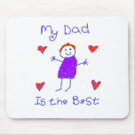 My Dad is the Best mousepads