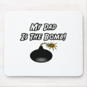 My Dad Is The Bomb mousepads