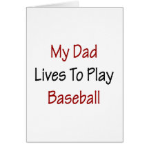 My Dad Lives To Play Baseball Greeting Cards