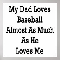 My Dad Loves Baseball Almost As Much As He Loves M