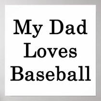My Dad Loves Baseball Print