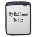 My Dad Loves To Run Sleeve For iPads