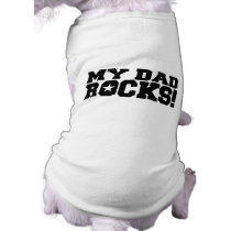 My Dad Rocks! Dog T Shirt