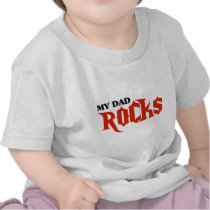 My Dad Rocks Tee Shirts