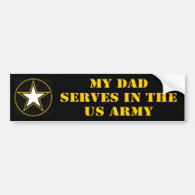 My Dad Serves In The Army Bumper Sticker