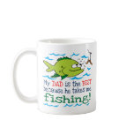 My Dad Takes Me Fishing Mugs