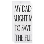 My Dad Taught Me To Save For The Future rack cards