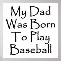 My Dad Was Born To Play Baseball