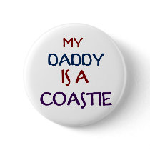 My Daddy Coastie Pinback Button