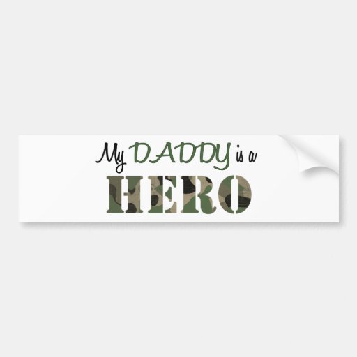 My DADDY is a HERO Bumper Stickers