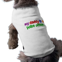 My Daddy Is A Police Officer 1 (Primary) Doggie Tshirt