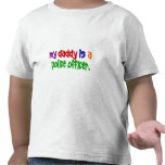 My Daddy Is A Police Officer 1 (Primary) T Shirt