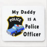 My Daddy Is A Police Officer Mouse Pad