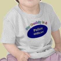 My Daddy Is A Police Officer t-shirts