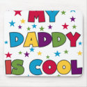 My Daddy is Cool mousepads
