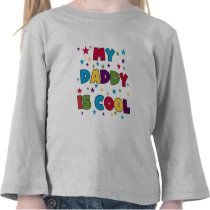 My Daddy is Cool Tshirts and Gifts