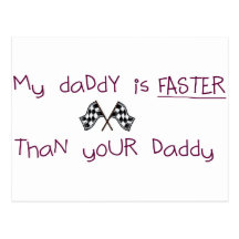 My Daddy Is Faster Than Your Daddy Post Card