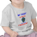 My Daddy IS FIGHTING FOR OUR FREEDOM t-shirts