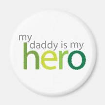 My Daddy is My Hero green Magnet