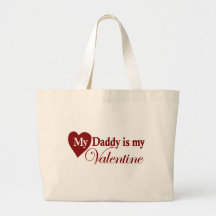 My Daddy is my Valentine Tote Bag