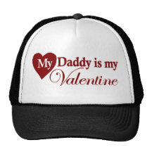 My Daddy is my Valentine Trucker Hat