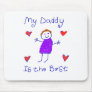 My Daddy is the Best Mousepad