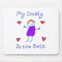 My Daddy is the Best mousepads