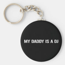 My Daddy Is The DJ Keychains